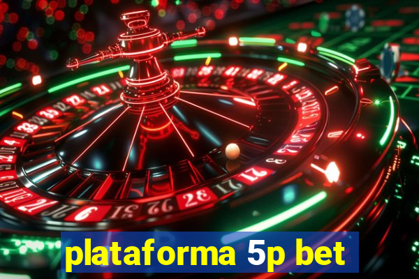 plataforma 5p bet